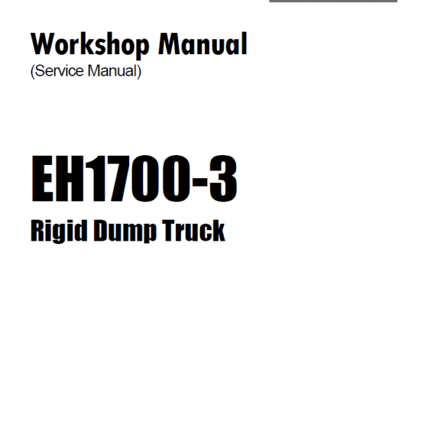 EH1700-3 Rigid Dumptruck Workshop Manual