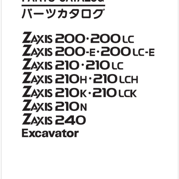 ZX200,200LC,200-E,200LC-E,210,210LC,210H,210LCH,210K,210LCK,210N,240 Parts Catalog