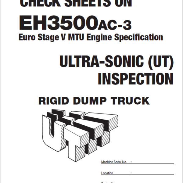 EH3500AC-3 (Euro Stage V MTU Engine) Ultra-sonic(UT) inspection check sheets