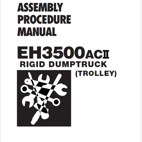 EH3500ACⅡRIGID DUMPTRUCK (TROLLEY) ASSEMBLY PROCEDURE MANUAL