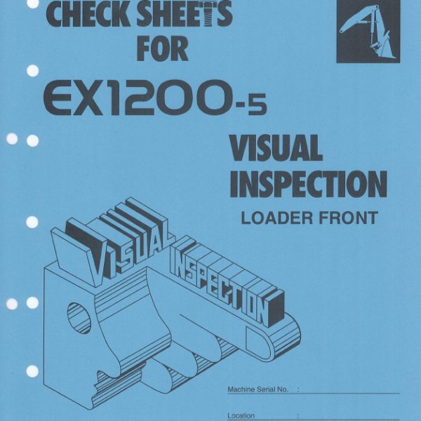 EX1200-5 VISUAL INSPECTION CHECK SHEET (LOADER)