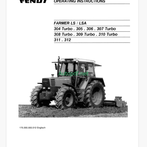 Fendt 304 Turbo, 305, 306, 307 Turbo, 308 Turbo, 309 Turbo, 310 Turbo, 311, 312 Farmer LS and LSA Operator's Manual