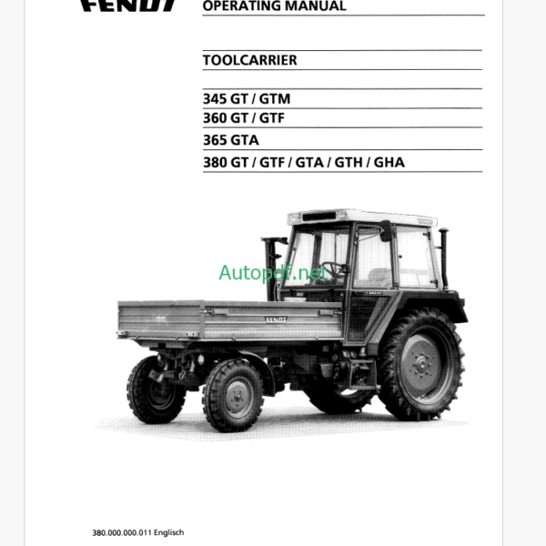 Fendt 345 GT, 345 GTM, 360 GT, 360 GTF, 365 GTA, 380 GT, GTF, GTA, GTH, GHA Toolcarrier Operator's Manual