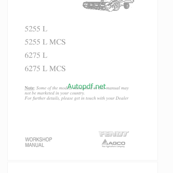 Fendt 5255L, 5255L MCS, 6275L, 6275L MCS Harvesting Workshop Manual