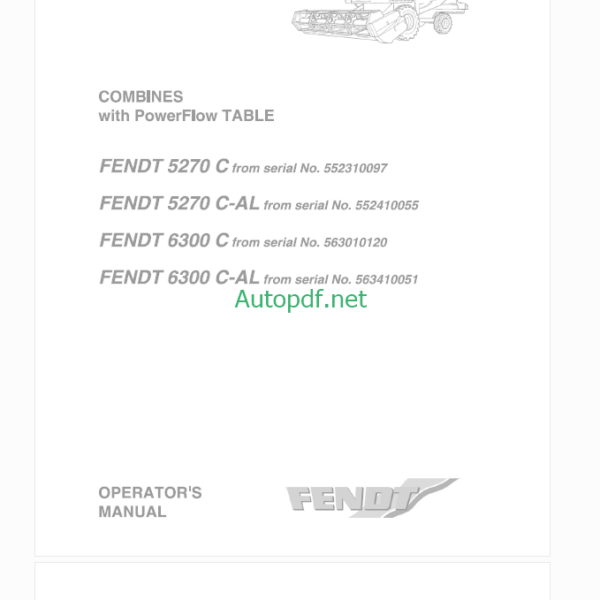 Fendt 5270C, 5270C AL, 6300C, 6300C AL Combines with PowerFlow TABLE Harvesting Operator's Manual