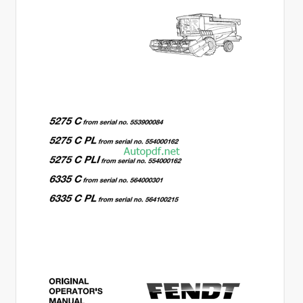 Fendt 5275C, 5275C PL, 5275 C PLI, 6335C, 6335C PL Combines Harvesting Operator's Manual