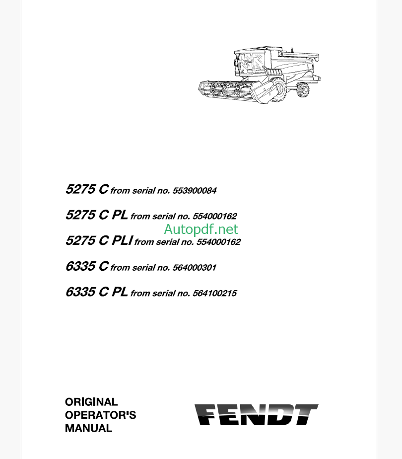 Fendt 5275C, 5275C PL, 5275 C PLI, 6335C, 6335C PL Combines Harvesting Operator's Manual