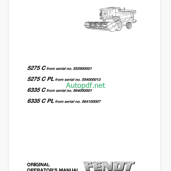 Fendt 5275C, 5275C PL, 6335C, 6335C PL Combines Harvesting Operator's Manual