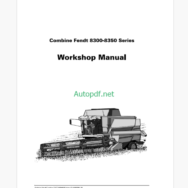 Fendt 8300- 8350 Series Combine Harvesting Workshop Manual