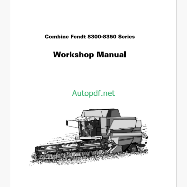 Fendt 8300- 8350 Series Combine Harvesting Workshop Manual