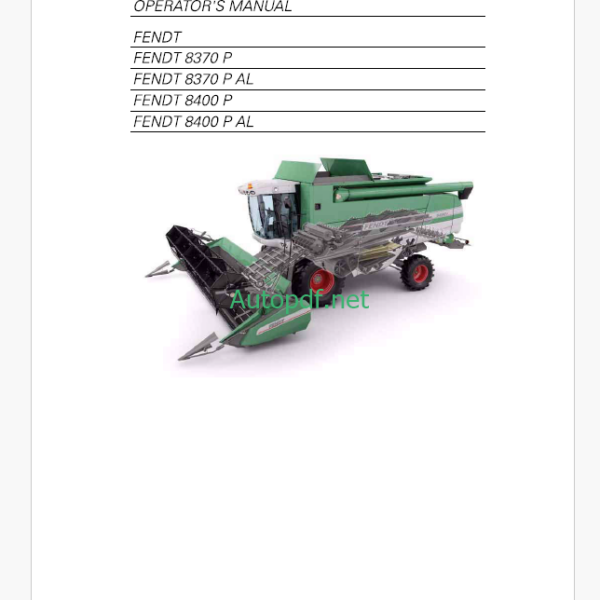 Fendt 8370P, 8370P AL, 8400P, 8400P AL Harvesting Operator's Manual (D3151100M5)