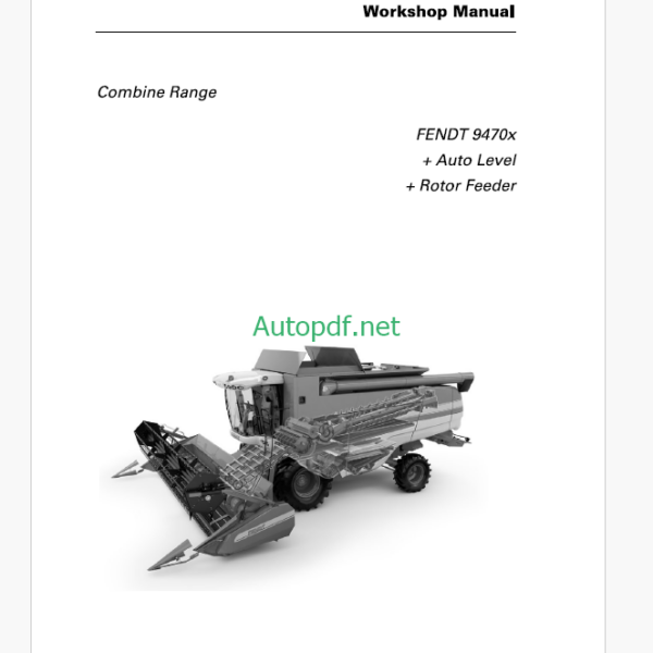 Fendt 9470x Auto Level + Rotor Feedler Combine Range Workshop Manual