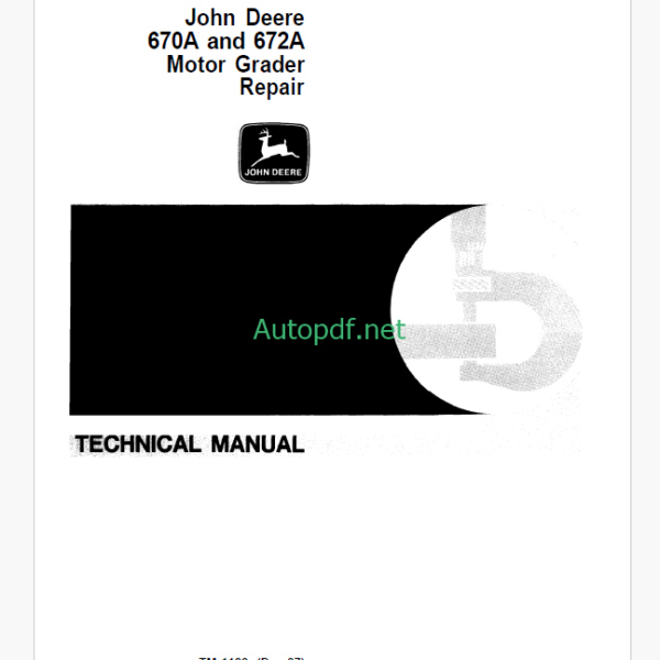 John Deere 670A and 672A Motor Grader Repair Technical Manual