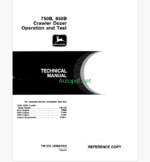 John Deere 750B 850B Crawler Dozer Operation and Test Technical Manual (TM1332)