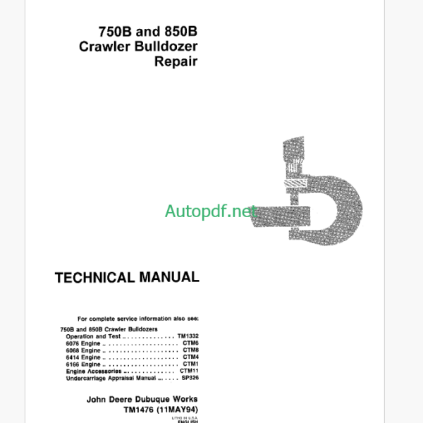 John Deere 750B and 850B Crawler Bulldozer Repair Technical Manual (TM1476)