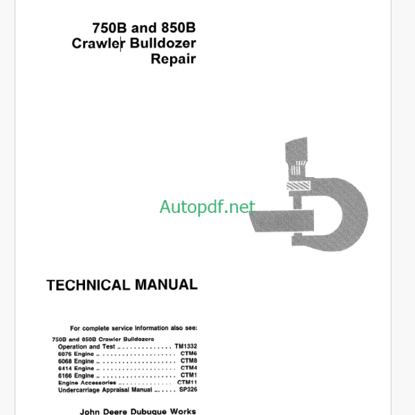John Deere 750B and 850B Crawler Bulldozer Repair Technical Manual