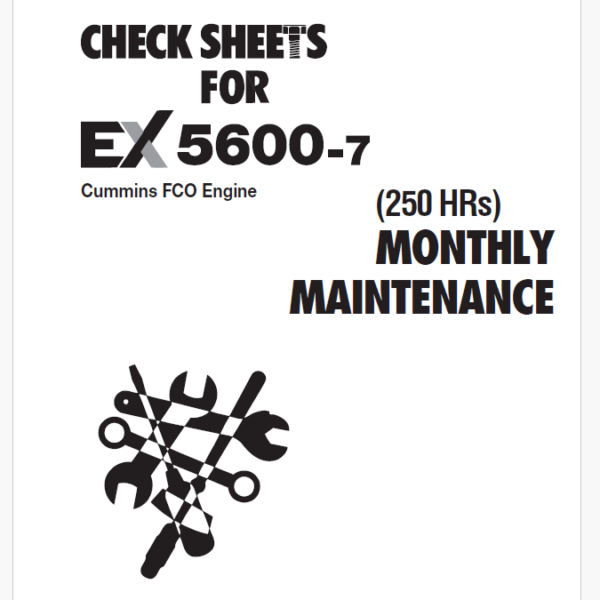 EX5600-7 (Cummins FCO) DAILY AND WEEKLY MAINTENANCE CHECK SHEETS