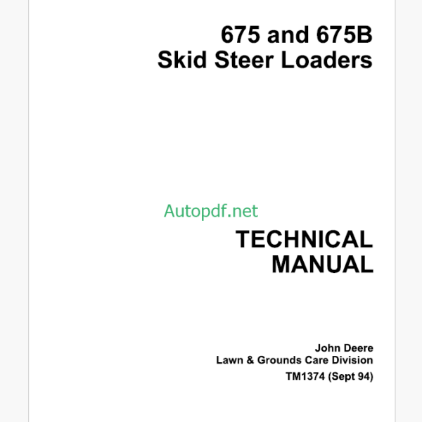 John Deere 675 and 675B Skid Steer Loaders Technical Manual (TM1374)