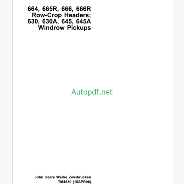 John Deere 664, 665R, 666, 666R Row-Crop Headers; 630, 630A, 645, 645A Windrow Pickups Service Manual (TM4530)