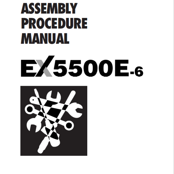 EX5500E-6 ASSEMBLY PROCEDURE MANUAL 2020