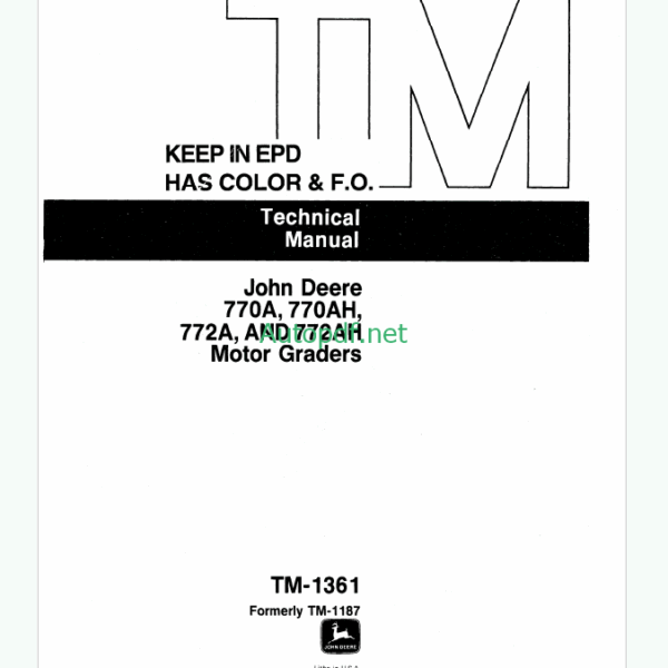John Deere 770A 770AH 772A and 772AH Motor Graders Technical Manual (TM1361) John Deere 770A 770AH 772A and 772AH Motor Graders Technical Manual (TM1361)
