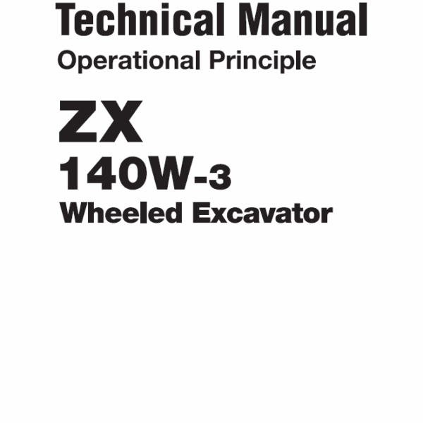 ZX140W-3 Technical manual (Operational Principle) (Use for countrys subject to a EAR control)