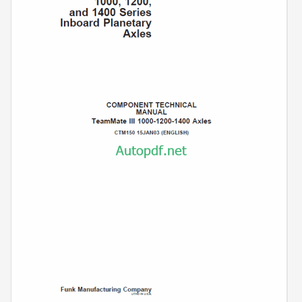 John Deere TeamMate III 1000 1200 and 1400 Series Inboard Planetary Axles Component Technical Manual (CTM150)
