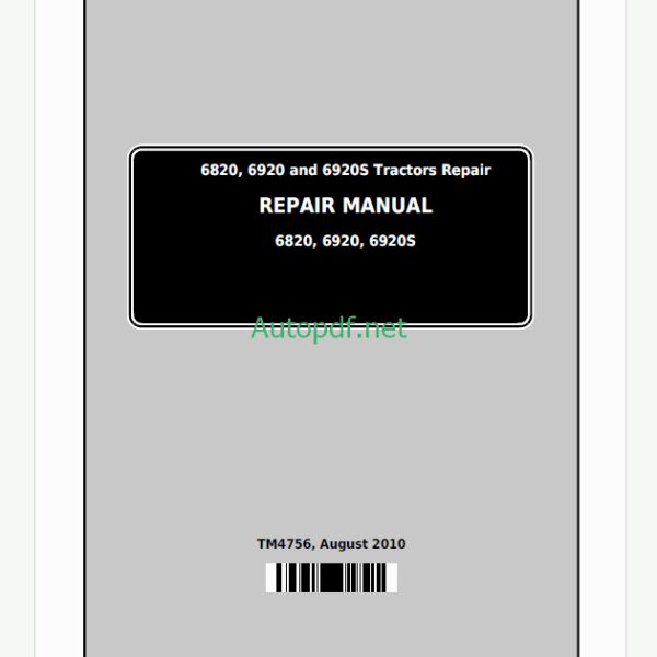 John Deere 6820, 6920 and 6920S Tractors Repair Manual (TM4756)