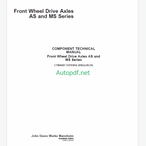 John Deere Front Wheel Drive Axles AS and MS Series Component Technical Manual (CTM4687)