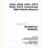 John Deere GS25 GS30 GS45 GS75 HD45 HD75 Commercial Walk—Behind Mowers Technical Manual (TM1598)