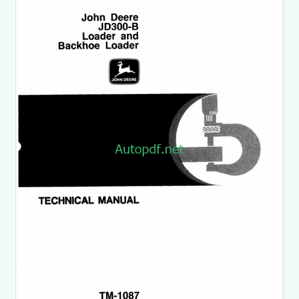 John Deere JD300-B Loader and Backhoe Loader Technical Manual (TM1087)