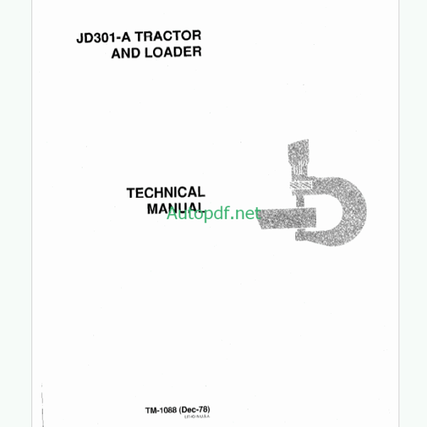 John Deere JD301-A Tractor and Loader Technical Manual (TM1088)