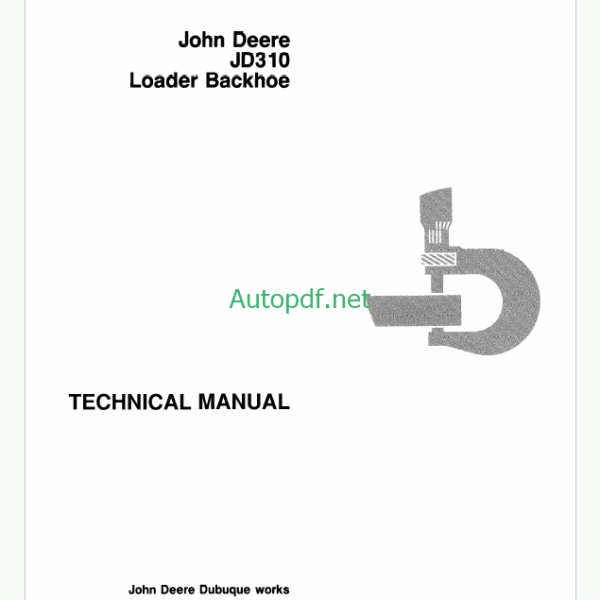 John Deere JD310 Loader Backhoe Loader Technical Manual (TM1036)
