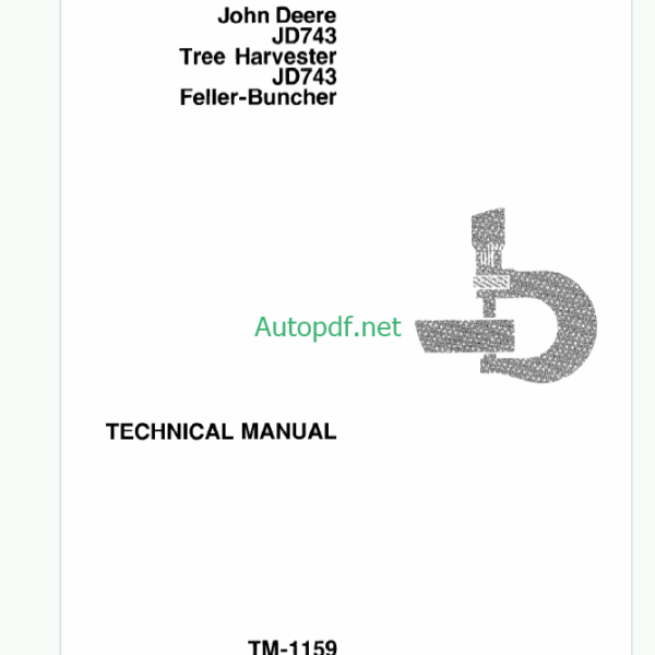 John Deere JD743 Tree Harvester and Feller- Buncher Technical Manual (TM1159)