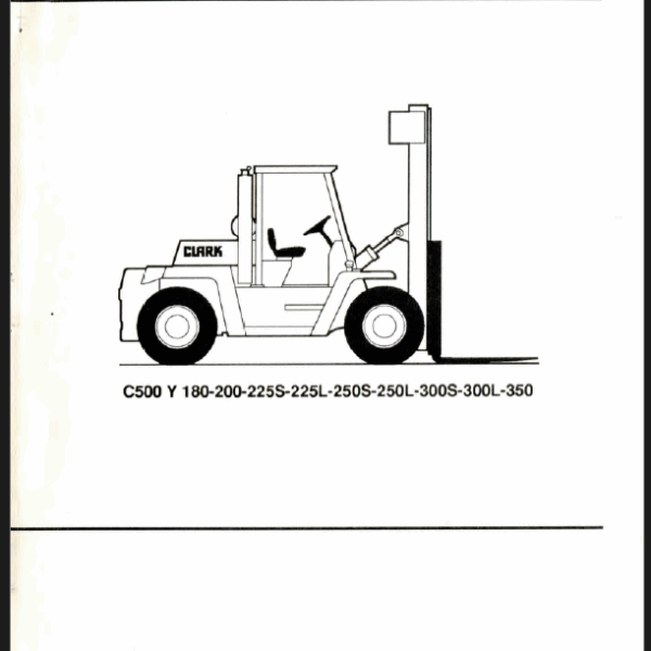 Clark C500Y180, C500Y200, C500Y225S, C500Y225L, C500Y250S, C500Y300S, C500Y300L, C500Y350 Forklift Operators Manual (OM-575)