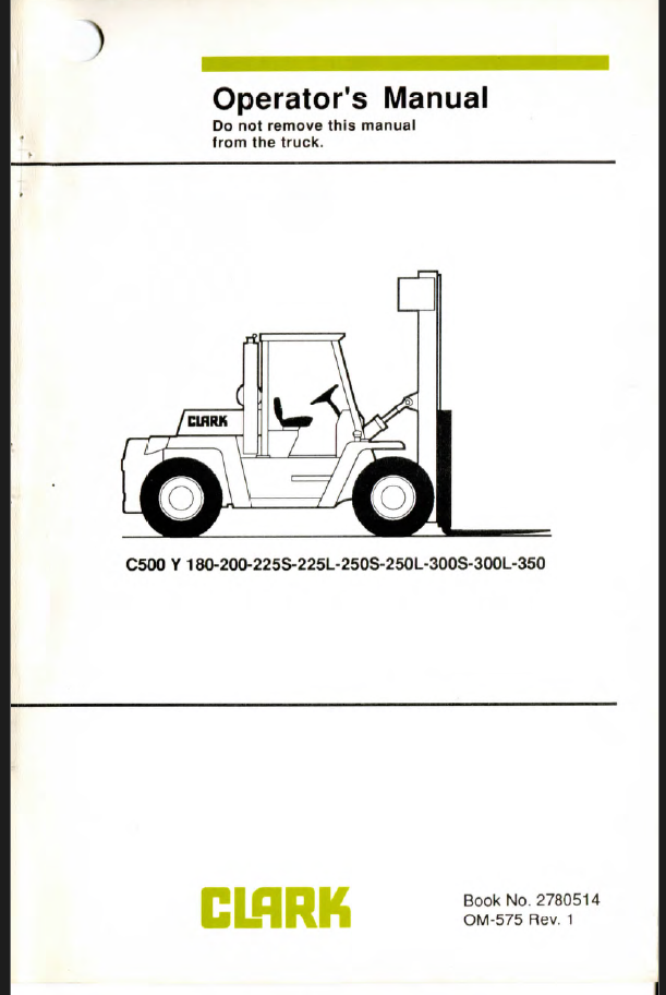 Clark C500Y180, C500Y200, C500Y225S, C500Y225L, C500Y250S, C500Y300S, C500Y300L, C500Y350 Forklift Operators Manual (OM-575)