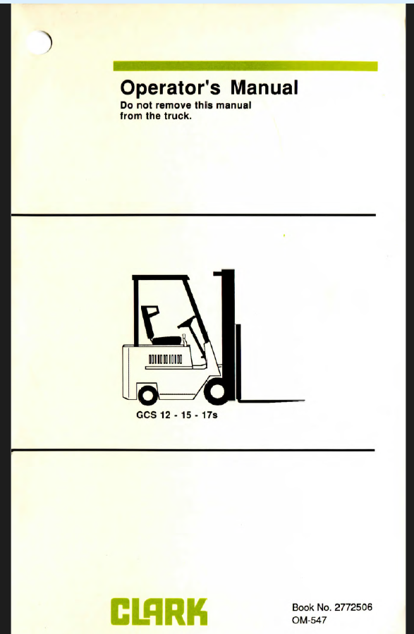 Clark GCS12, GSS15, GCS17s Forklift Operators Manual (OM-547)