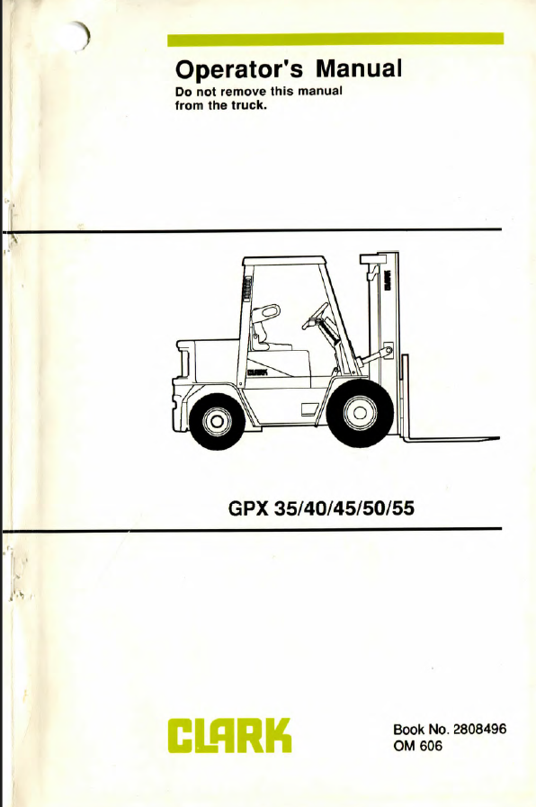 Clark GPX35, GPX40, GPX45, GPX50, GPX55 Forklift Operators Manual (OM-606)