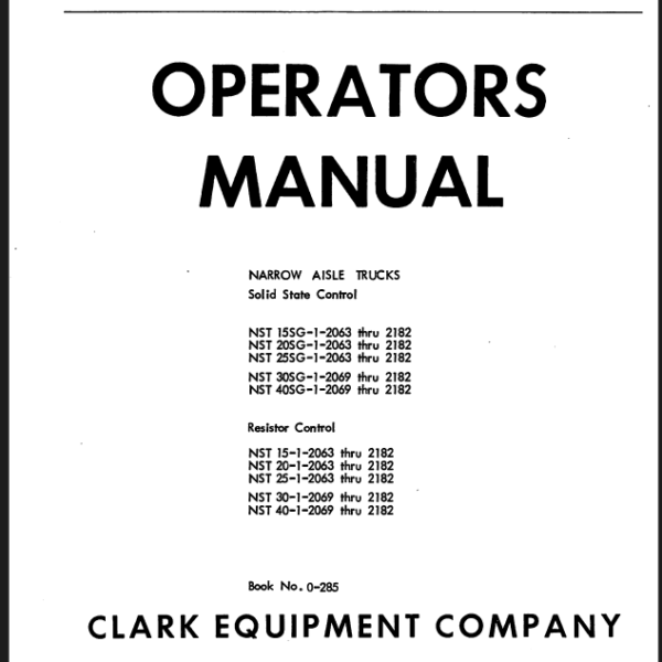 Clark NST15SG, NST20SG, NST25SG, NST30SG, NST40SG, NST15, NST20, NST25, NST30, NST40 Narrow Aisle Truck Operators Manual (O-285)