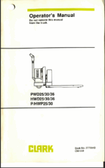 Clark PWD25, PWD30, PWD36, HWD25, HWD30, HWD36, P-HWP25, P-HWP30 Forklift Operators Manual (OM-568)