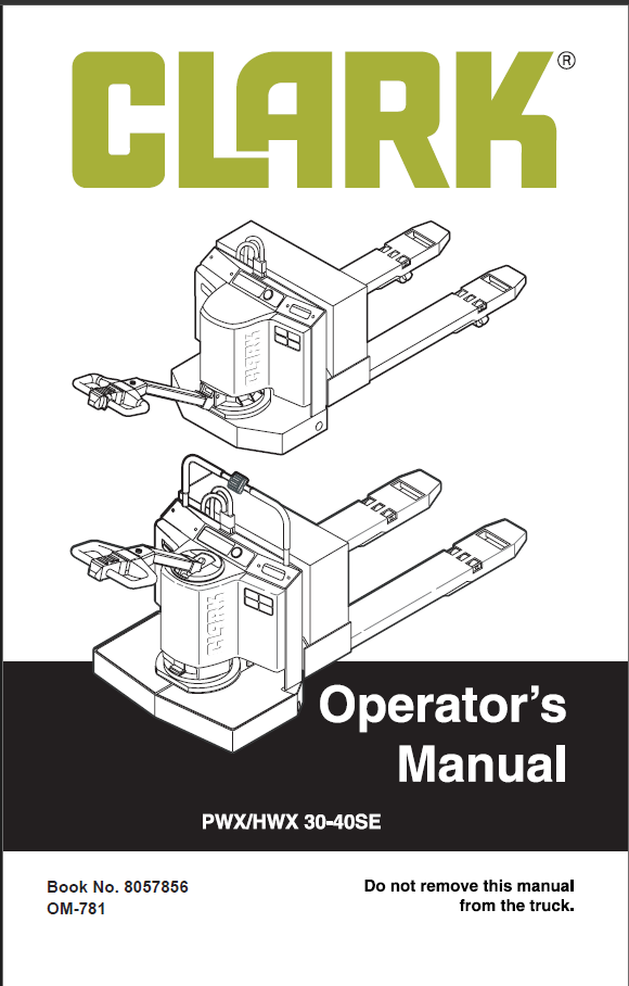 Clark PWX, HWX 30-40SE Forklift Operators Manual (OM-781)