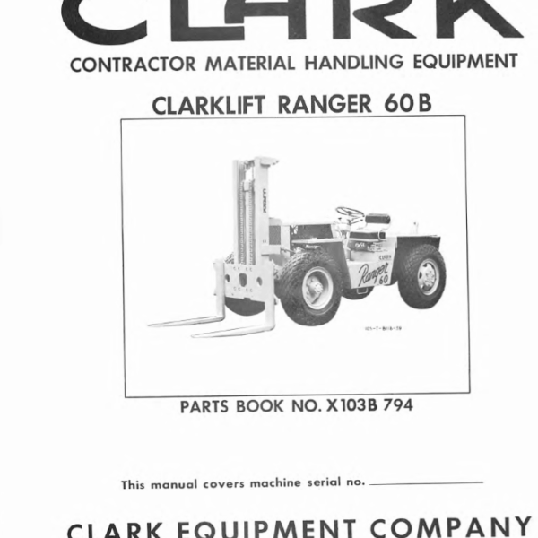 Clark Clarklift Ranger 60B Forklift Parts Manual (X103B)