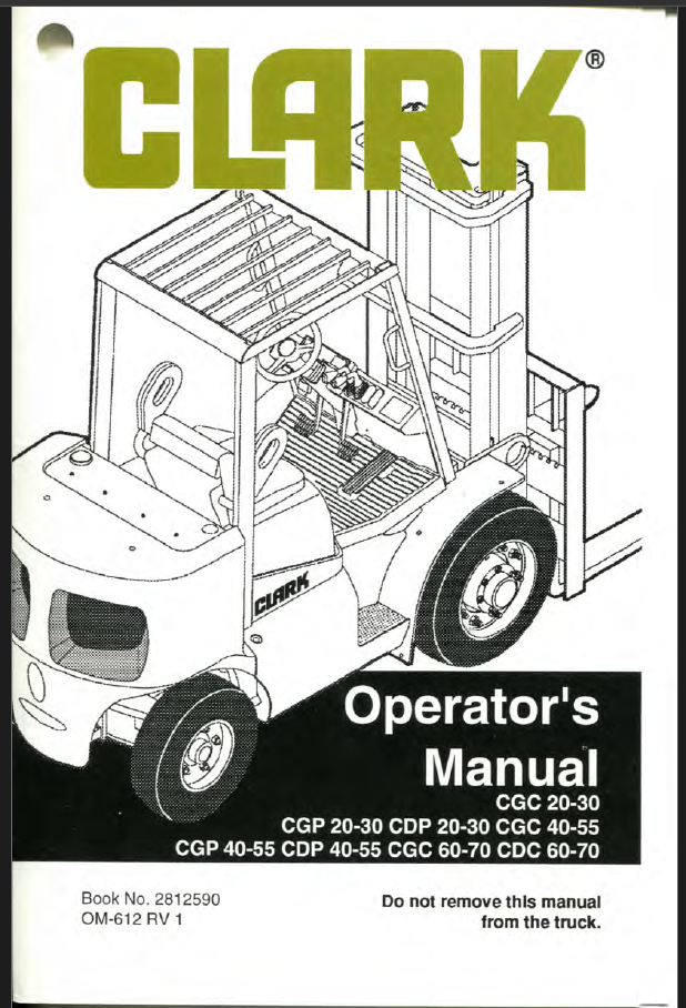 Clark CGC20-30, CGP20-30, CDP20-30, CGC40-55, CGP40-55, CDP40-55, CGC60-70, CDC60-70 Forklift Operators Manual (OM-612)