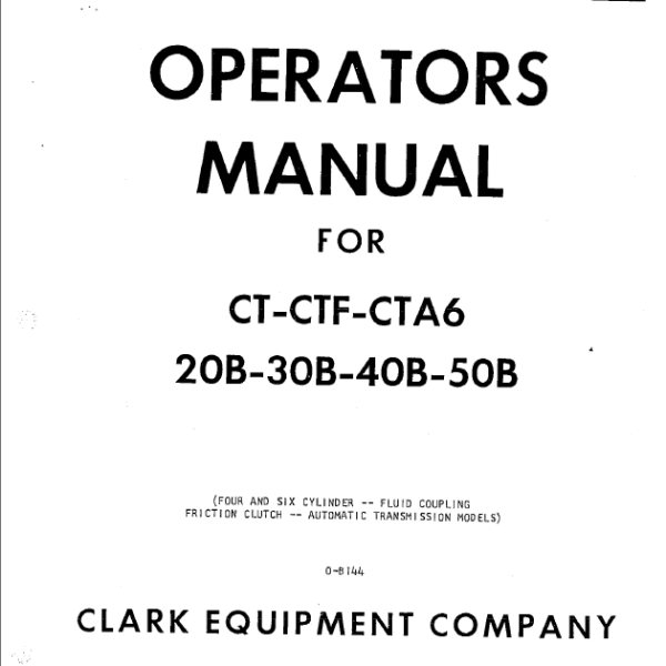 Clark CT-CTF-CTA6 20B-30B-40B-50B Forklift Operators Manual (O-B144)