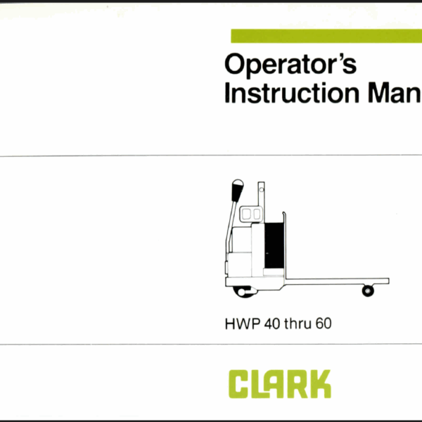 Clark HWP40 thru 60 Forklift Operators Manual (OI-347)