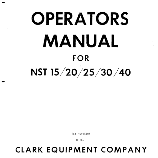 Clark NST15, NST20, NST25, NST30, NST40 Forklift Operators Manual (O-165)