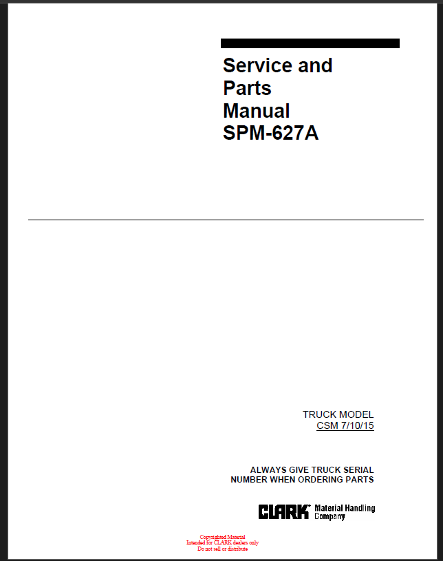 Clark CSM7, CSM10, CSM15 Staker Service and Parts Manual (CSM_SPM627A)