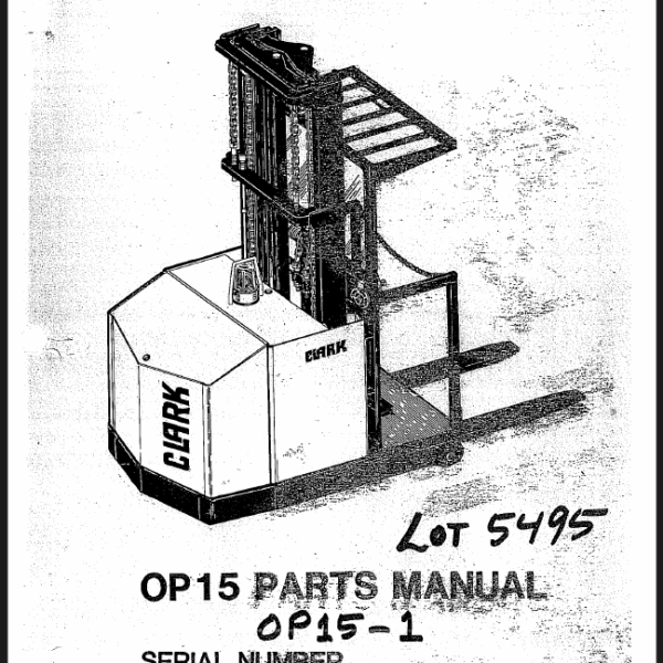 Clark OP15 Order Picker Parts Manual (OP15-1, OP15B-1, OP15B-2, OP15B-3, OP15B-4, OP15B-5, OP15B-6, OP15B-7)