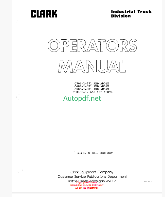 Clark C30B-1-331, C40B-1-331, C50B-1-331, CLR40B-1-548 Forklift Operators Manual (O-B81) Clark C30B-1-331, C40B-1-331, C50B-1-331, CLR40B-1-548 Forklift Operators Manual (O-B81)