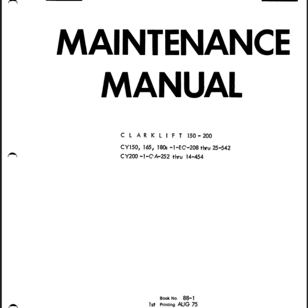 Clark Clarklift 150-200 CY150, CY165, CY180s,-1-EQ-208 thru 25-542 and CY200-1-QA-254 thru 14-454 Maintenance Manual (88-1)